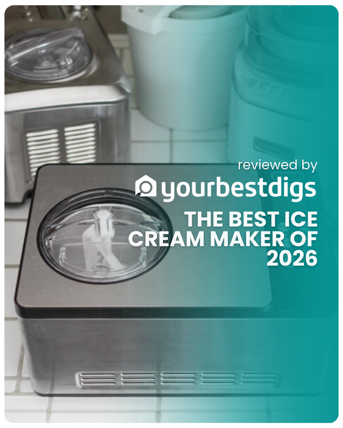 The Best Ice Cream Maker of 2026